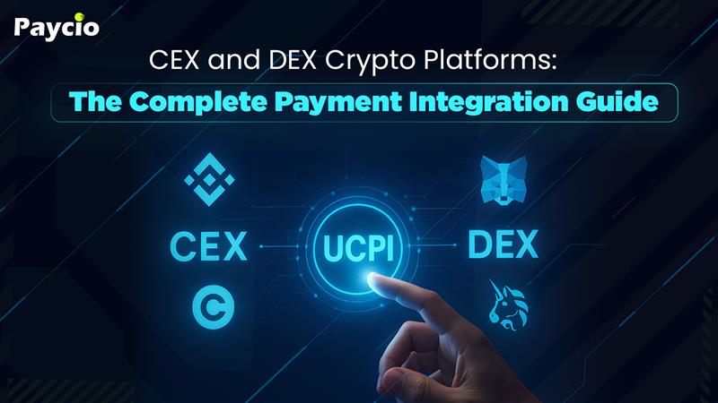 CEX and DEX Crypto Platforms – A Payment Integration Guide